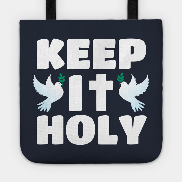 Keep It Holy - Cross And Dove Christian Religious