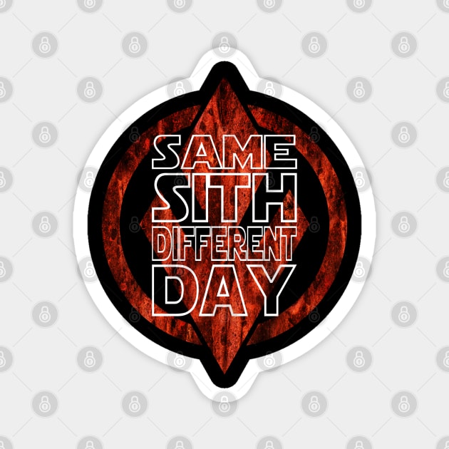 Same Sith Different Day Magnet by sithlorddesigns