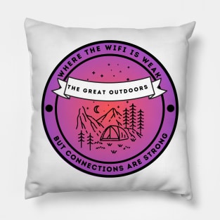 The Great Outdoors - Where The WiFi is Weak Connections are Strong Pillow