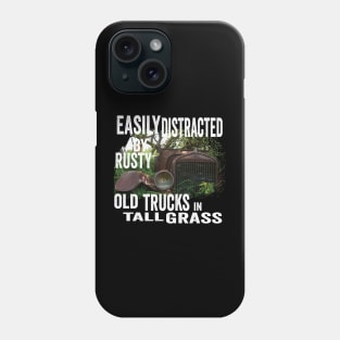 Vintage Retro: Easily Distracted by Rusty Old Trucks in Tall Grass Phone Case