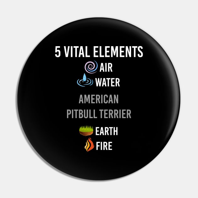 5 Elements American Pitbull Terrier Pin by blakelan128