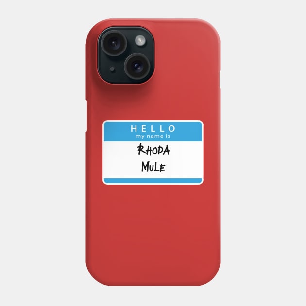 Rhoda Mule Phone Case by Kleiertees