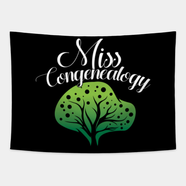 Miss Congenealogy Family Tree Gift Family Ancestry Tapestry Teepublic