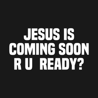 Christian Shirt - Gifts Jesus is Coming Soon Christian Faith T-Shirt T-Shirt