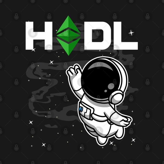 HODL Astronaut Ethereum Classic ETH Coin To The Moon Crypto Token Cryptocurrency Blockchain Wallet Birthday Gift For Men Women Kids by Thingking About