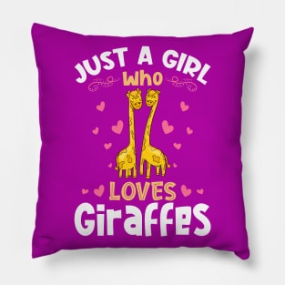 Just a Girl who Loves Giraffes Gift Pillow