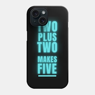 Two Plus Two Makes 1984 Phone Case