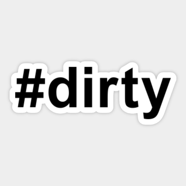 Dirty Clothes With Hashtags Favorite Lettering Motivational Words Gifts For Any Occasion American Dream For Real Americans Great Future Great Power Of Word Dirty Sticker Teepublic Uk