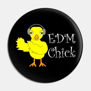 EDM Chick White Text Electronic Dance Music Design Pin