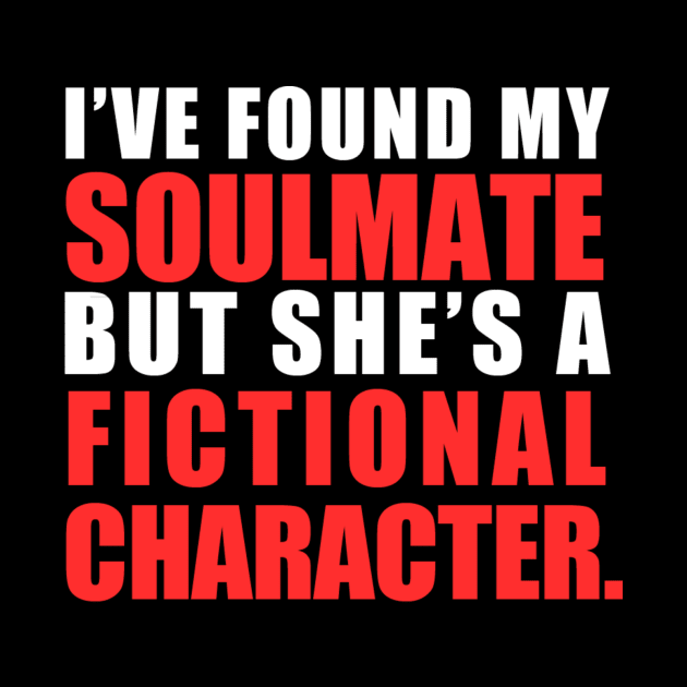 My Soulmate is a Fictional Character (white lettering) by awcheung2