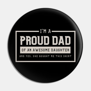 PROUD DAD OF AN AWESOME DAUGHTER Pin