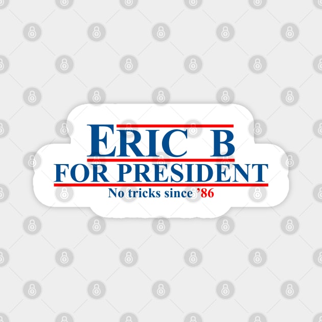 Eric B Rakim For President 86 Magnet by Black Red Store