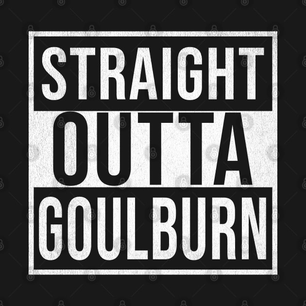 Straight Outta Goulburn - Gift for Australian From Goulburn in New South Wales Australia by Country Flags