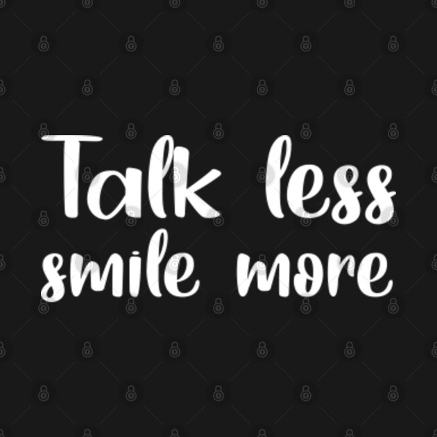 Free Free Talk Less Smile More Svg 150 SVG PNG EPS DXF File