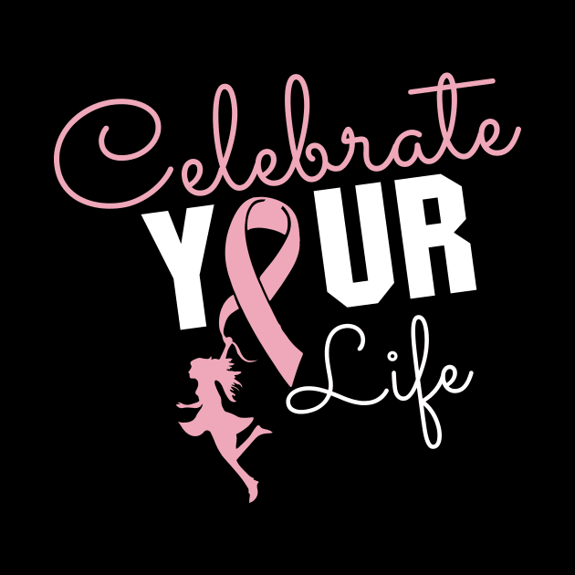 'Celebrate Your Life Now' Cancer Awareness Shirt by ourwackyhome