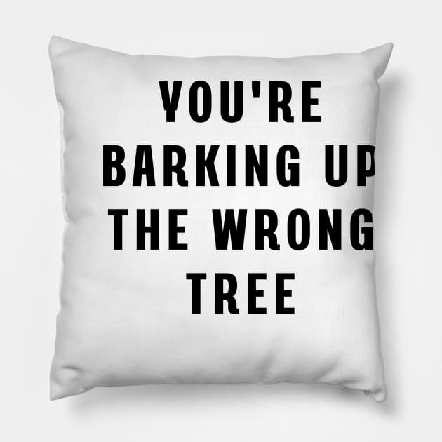 You're barking up the wrong tree Pillow by Puts Group