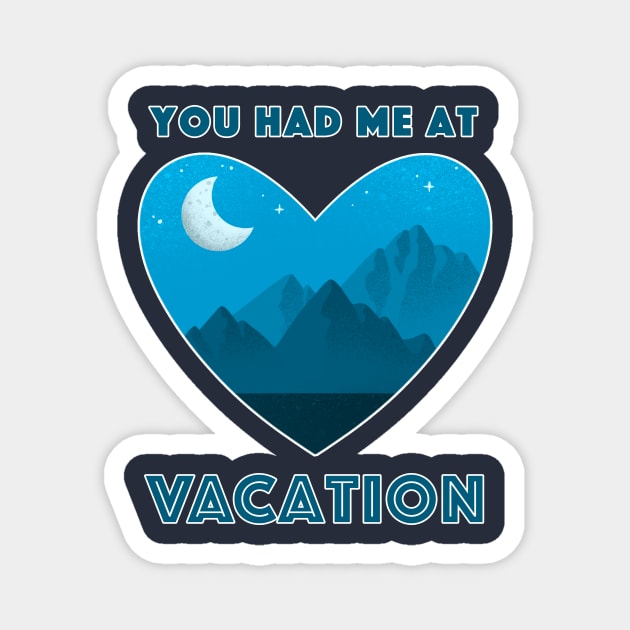 You Had Me At Vacation Magnet by IlanB