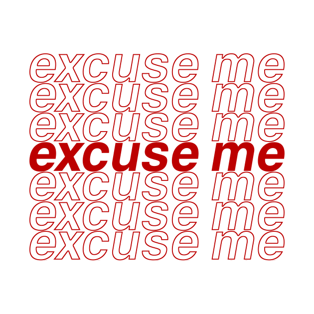 excuse me by PaletteDesigns