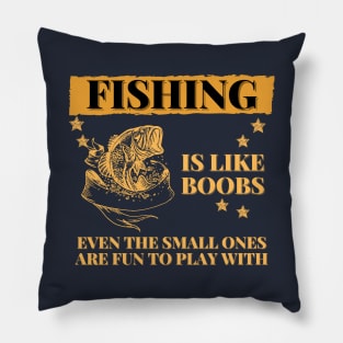 Fishing are like boobs Pillow