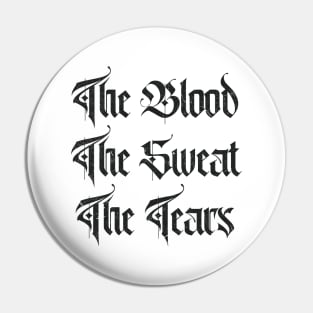 The Blood, Sweat And Tears Pin