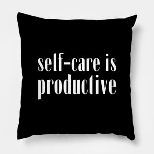 self-care is productive Pillow