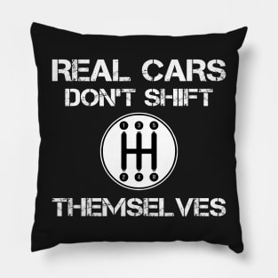 Real cars don't shift themselves Pillow