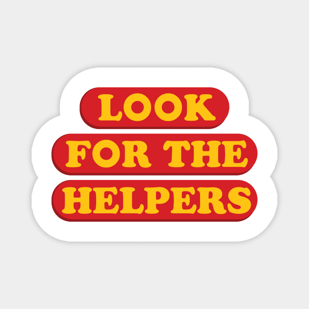 Look for the Helpers Magnet by timlewis