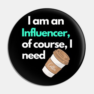 I am an Influencer Pin