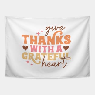 Give Thanks With A Grateful Heart Tapestry