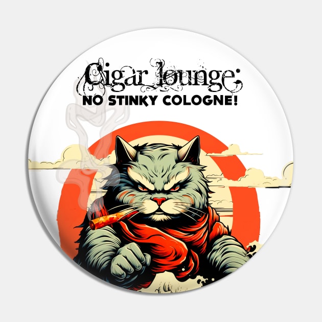 Cigar Lounge: No Stinky Cologne Allowed! On a light (Knocked Out) background Pin by Puff Sumo