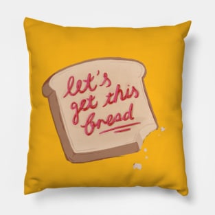 let's get this bread Pillow