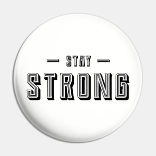 Stay Strong Pin