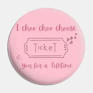 I choo choo choose you - valentine Pin