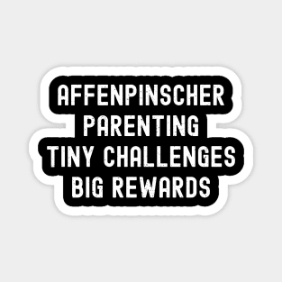 Affenpinscher Parenting Tiny Challenges, Big Rewards Magnet