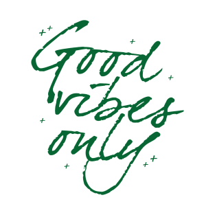 Good vibes only! T-Shirt