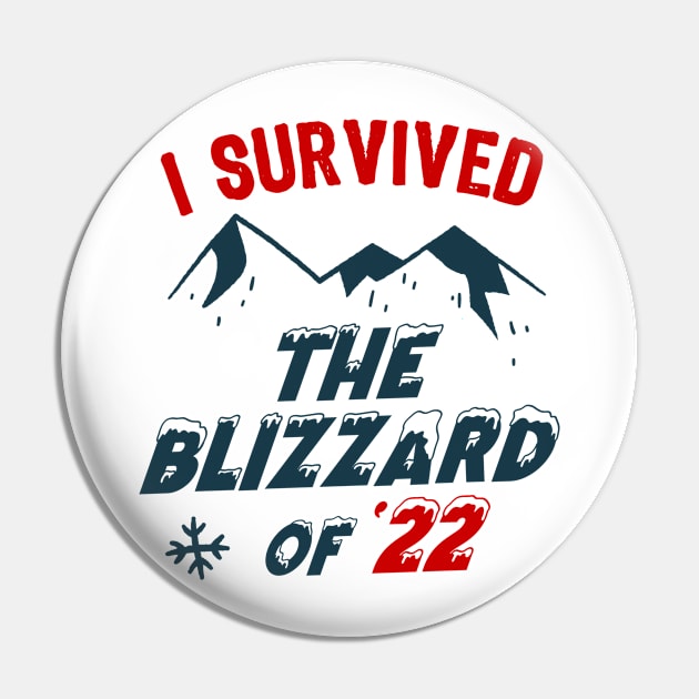 I survived the Blizzard of 2022 Pin by geekmethat