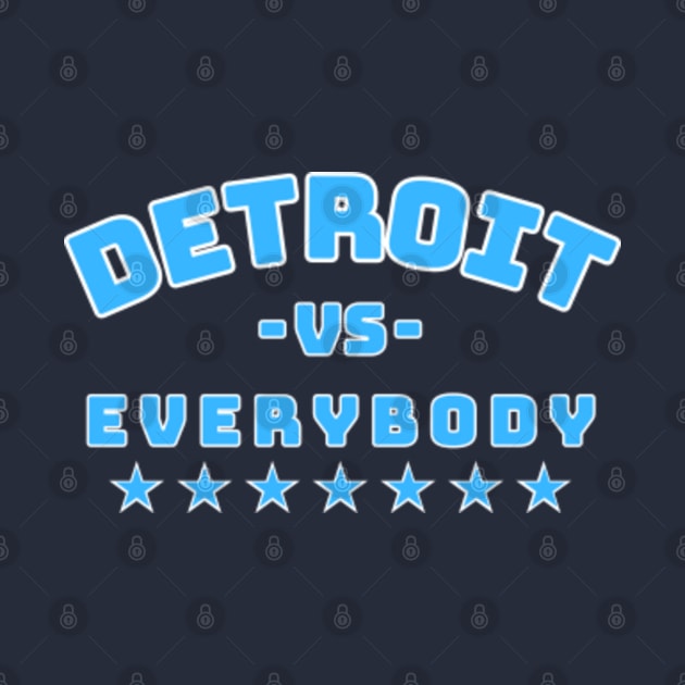 Disover Detroit VS Everybody - Detroit Vs Everybody - T-Shirt