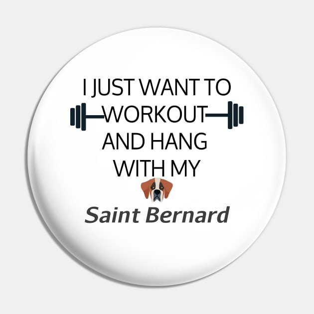 I Just Want To Workout And Hang Out With My Saint Bernard, Lose Weight, Dog Lovers Pin by StrompTees