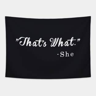 That S What She Said Funny Quotation Nerd Geek Humor Meme Mens Geek Wife Tapestry