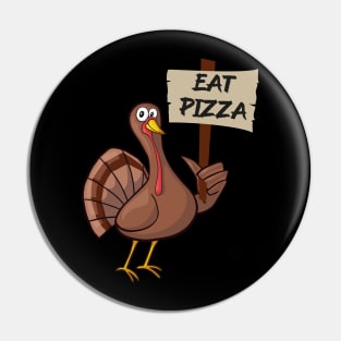 Thanksgiving Turkey Eat Pizza Pin