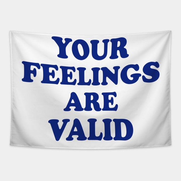 Your feelings are valid Tapestry by Artery Designs Co.