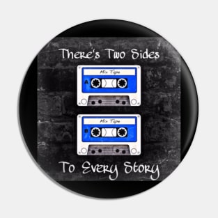 Two Sides To Every Story (Blue Tapes) Pin