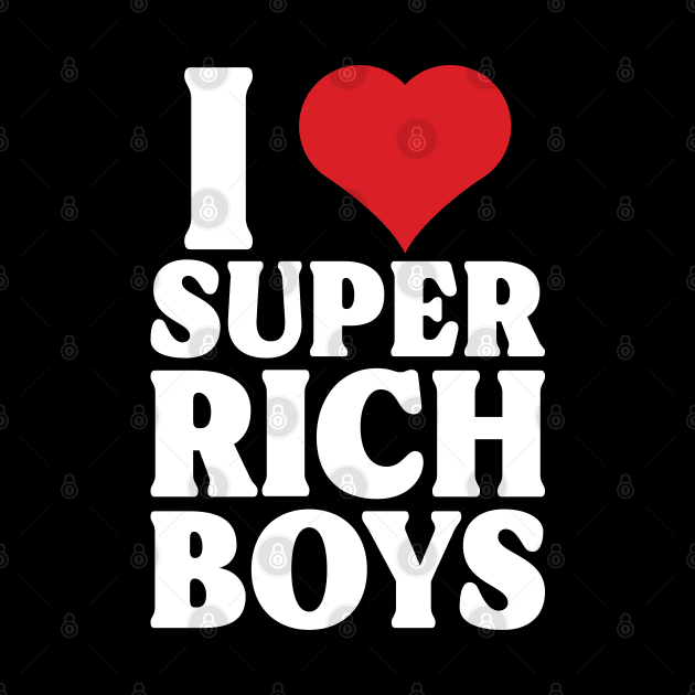 I Heart Super Rich Boys by Emma