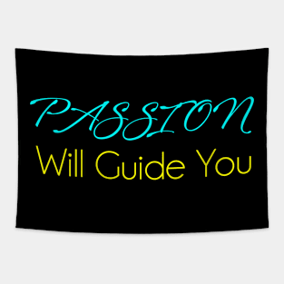 Passion "Will Guide You" Life Quote Tapestry