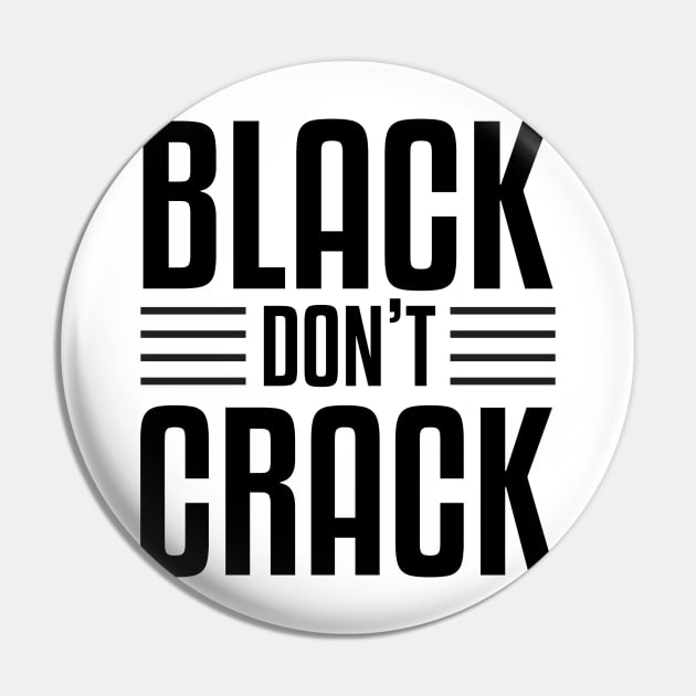 Black Don't Crack Pin by UrbanLifeApparel