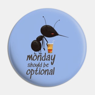 Monday should be optional Pin