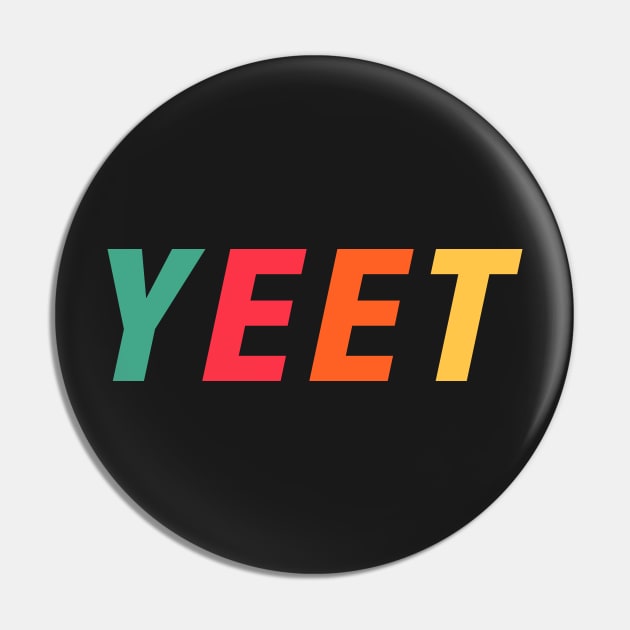 Yeet or Be Yeeted Pin by CityNoir