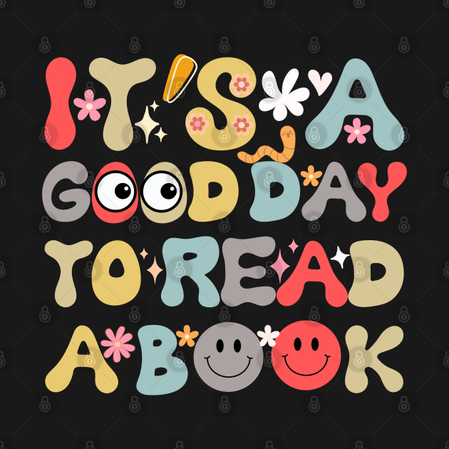 It's a Good Day to Read a Book funny groovy by TRACHLUIM