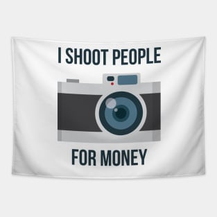 I shoot people for money Tapestry