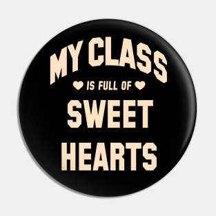 My Class Is Full Of Sweet Hearts, Teacher Valentine's Day Pin